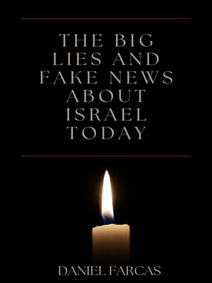 cover image of The Big Lies and Fake News About Israel Today